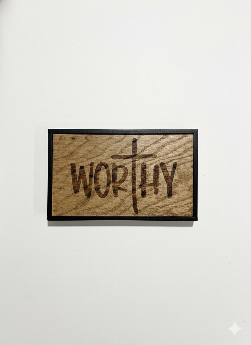 Worthy - 6"x10" Wooden Sign