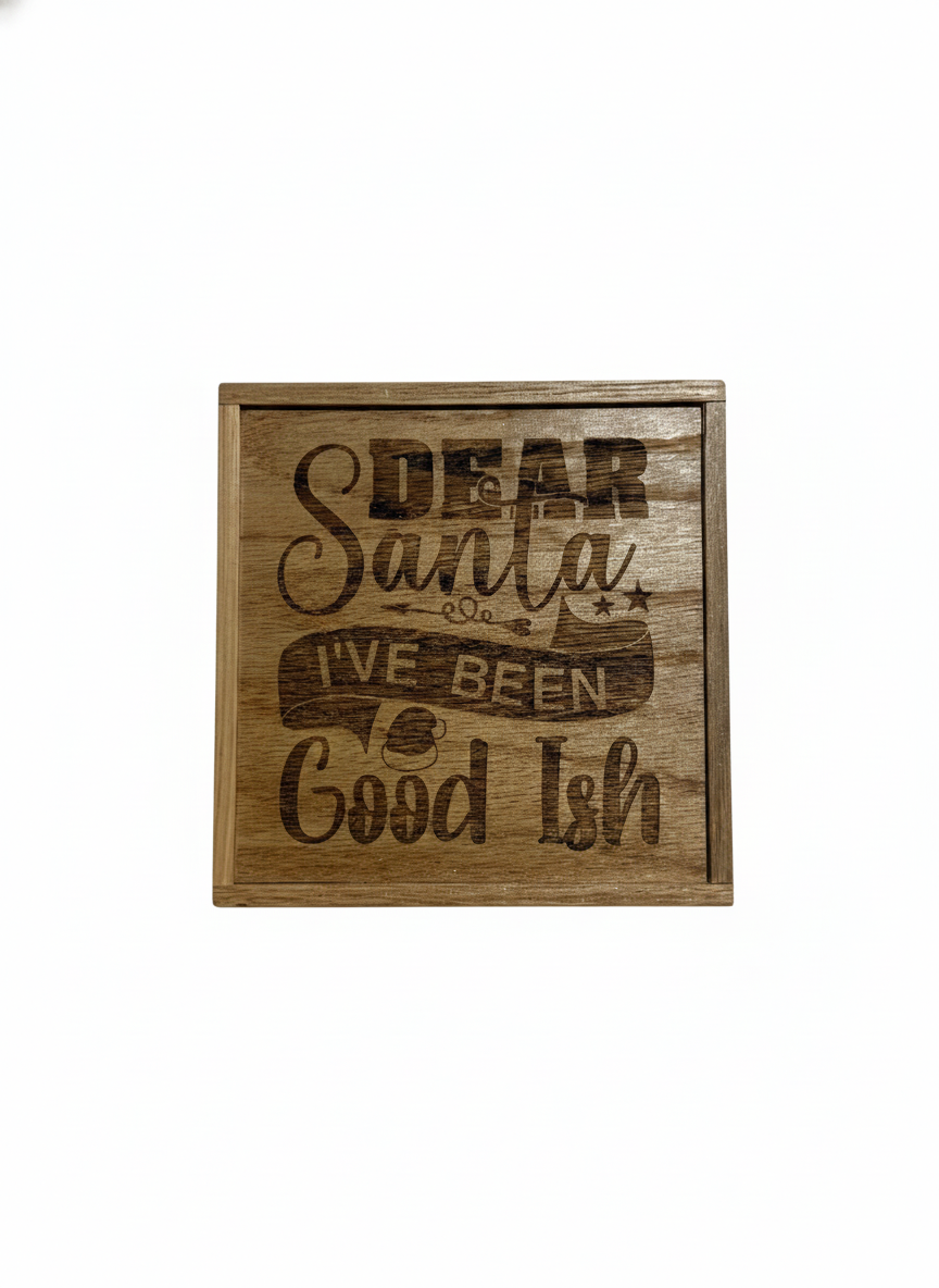 Dear Santa, I've Been Good(ish) - Wooden Sign